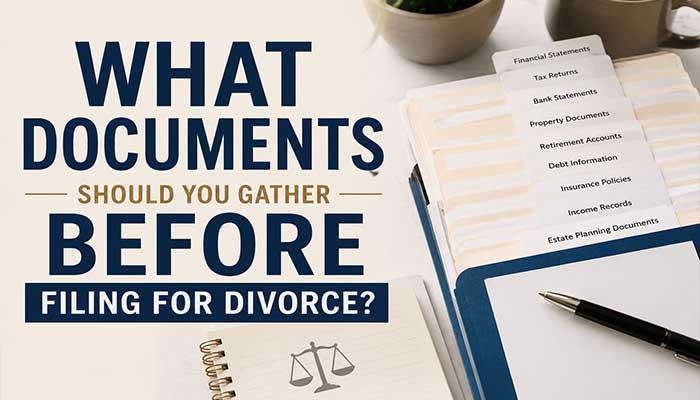 What Documents Should You Gather Before Filing for Divorce in Washington State